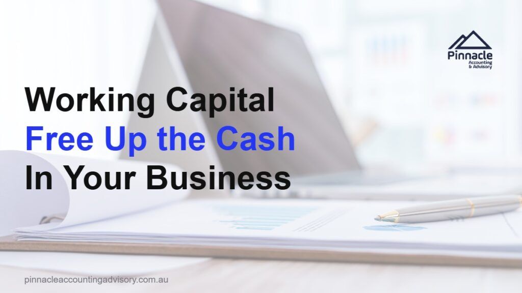 Working Capital Explained: How to Free Up the Cash Trapped in Your Business 1 working capital featured Pinnacle Accounting & Advisory